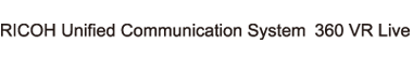 Unified Communication System 360 VR Live